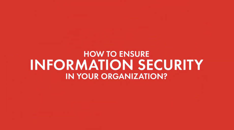 How to Ensure Information Security in your Organization?