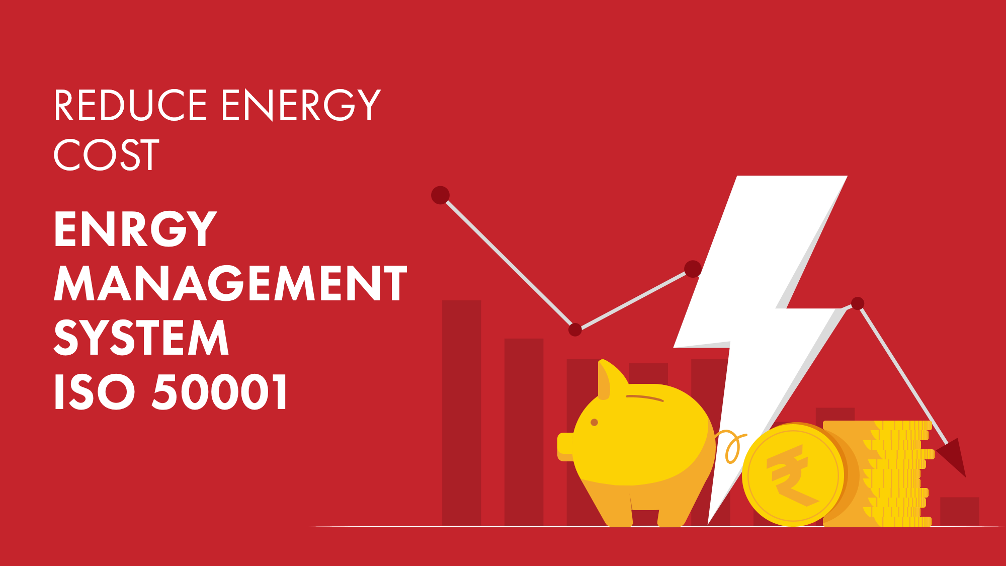 Reducing Energy cost with ISO 50001: Energy Management System