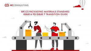 BRCGS PACKAGING MATERIALS STANDARD: FROM ISSUE 6 TO ISSUE 7 – A COMPLETE TRANSITION GUIDE