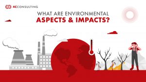 WHAT ARE ENVIRONMENTAL ASPECTS AND IMPACTS?