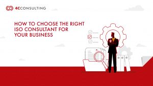How to Choose the Right ISO Consultant for Your Business